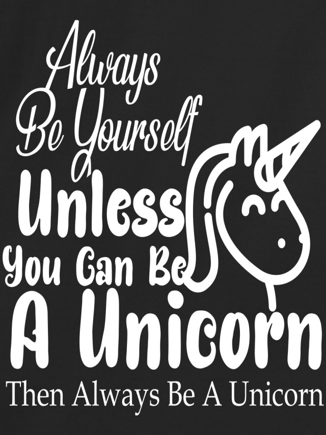 Álbumes 97+ Foto always be yourself unless you can be a unicorn then always be a unicorn Alta definición completa, 2k, 4k