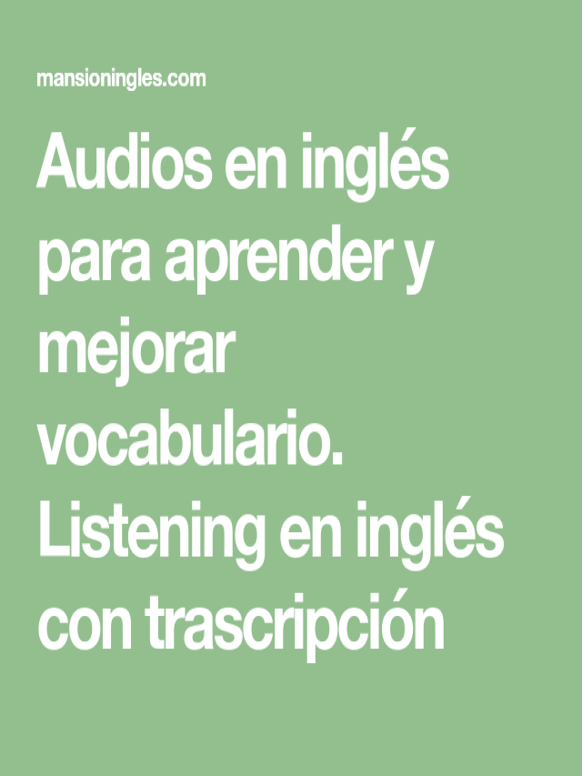 Lista 91+ Foto audios para mejorar el listening y el vocabulario en ingles Actualizar