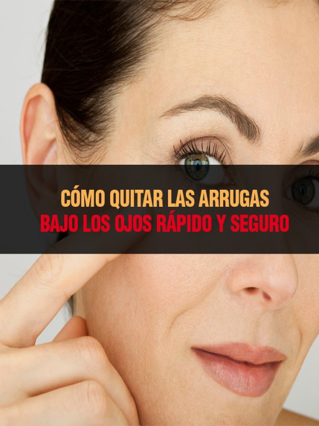 Arriba 99+ Foto como quitar las arrugas de debajo de los ojos Actualizar