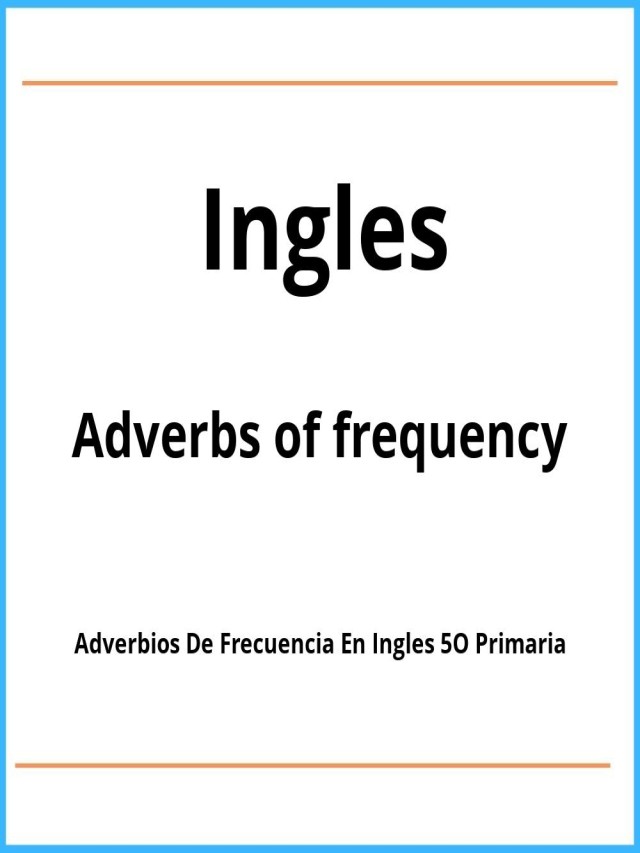 Arriba 95+ Foto ejercicios adverbios de frecuencia en ingles 5o primaria pdf Mirada tensa