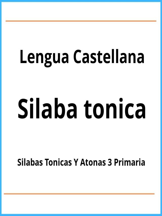 Lista 100+ Foto ejercicios de silabas tonicas y atonas 3 primaria pdf Lleno