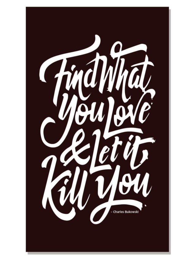 Arriba 92+ Foto find what you love and let it kill you El último