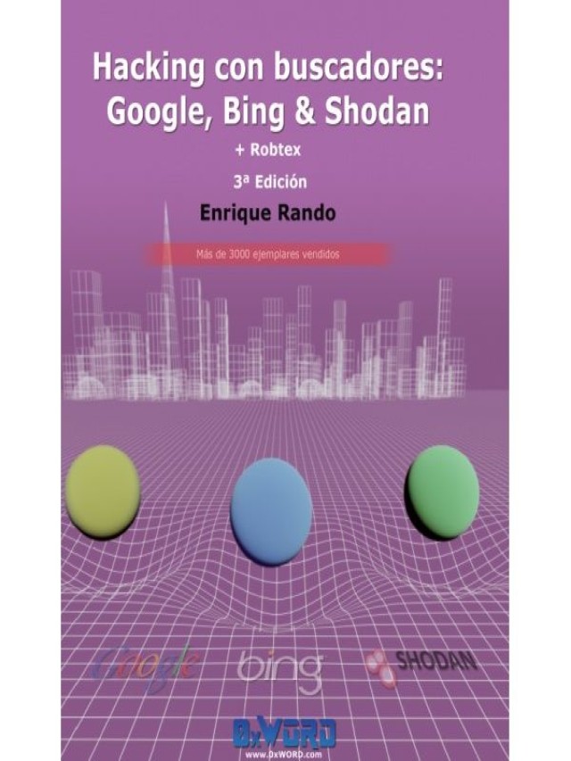 Álbumes 91+ Foto hacking con buscadores: google, bing & shodan + robtex 3ª edición Actualizar