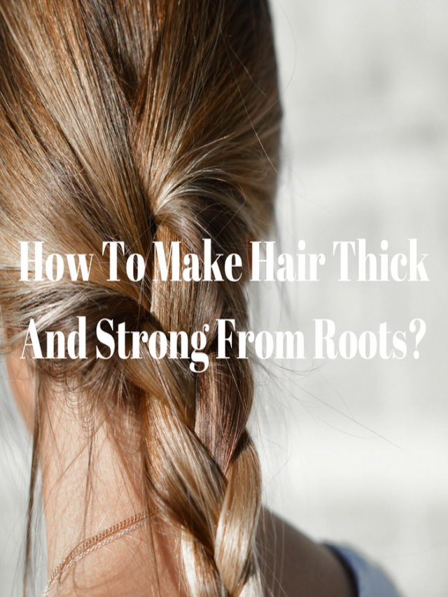 Arriba 100+ Imagen how to make hair strong from roots Mirada tensa