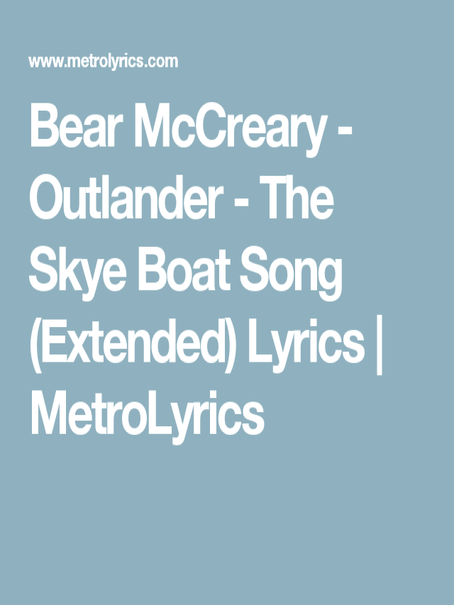 Lista 91+ Foto letras de bear mccreary outlander - the skye boat song Lleno
