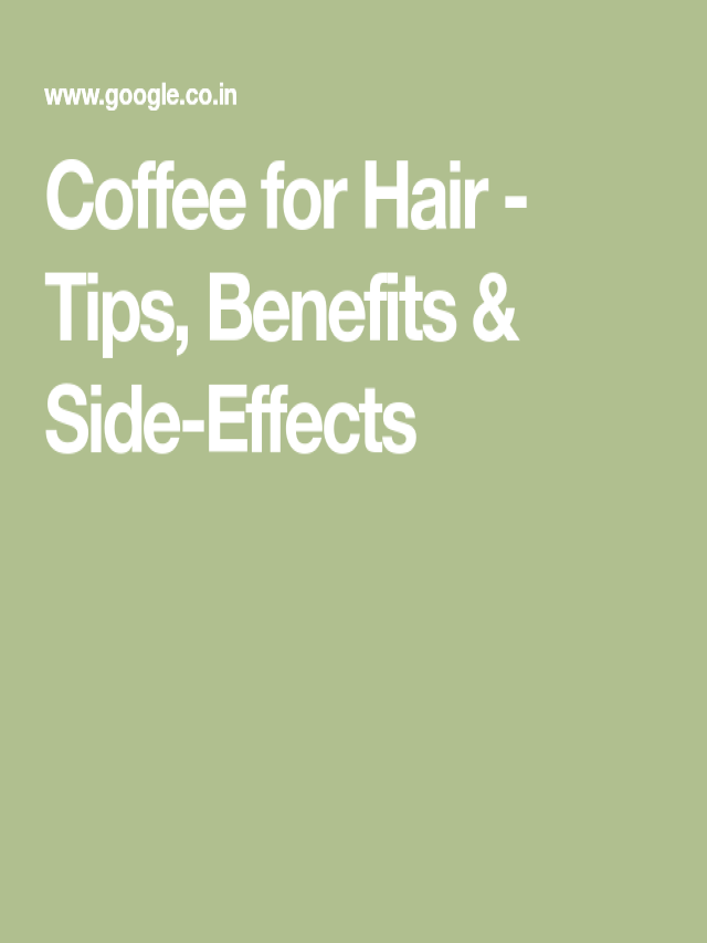 Lista 96+ Imagen side effects of applying coffee on hair Lleno